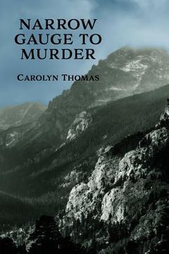 portada Narrow Gauge to Murder: (A Golden-Age Mystery Reprint) (en Inglés)