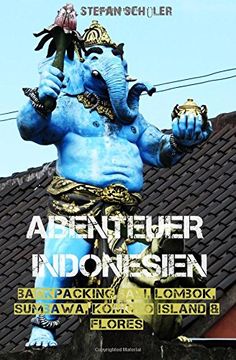 portada Abenteuer Indonesien: Backpacking Bali, Lombok, Sumbawa, Komodo Island & Flores