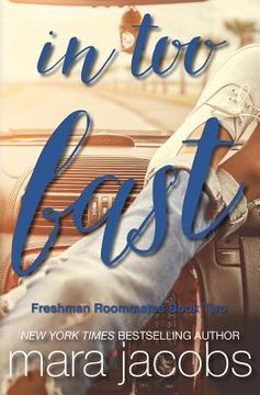 portada In Too Fast (Freshman Roommates Trilogy, Book 2) (en Inglés)