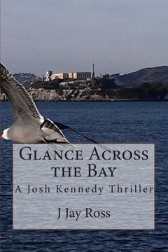 portada Glance Across the Bay: A Josh Kennedy Thriller (en Inglés)