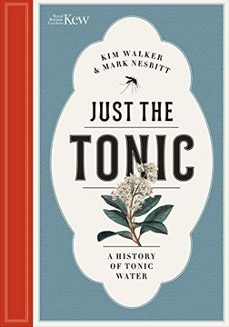 portada Just the Tonic: A Natural History of Tonic Water (in English)