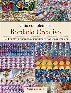 portada Guía Completa del Bordado Creativo: 120 Puntos de Bordado Esenciales Para Diseños Actuales (in Spanish)
