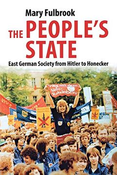portada The People's State: East German Society From Hitler to Honecker (en Inglés)