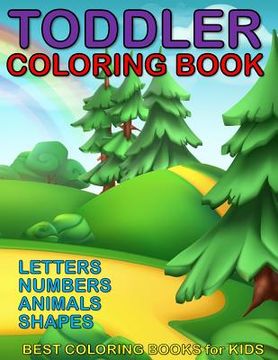 portada Toddler Coloring Book - Letters, Numbers, Animals, Shapes: Coloring Book Ages 1-3, for Boy or Girl (in English)