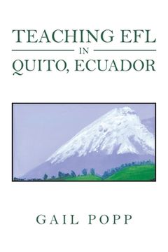 portada Teaching Efl in Quito, Ecuador: A Journal (en Inglés)