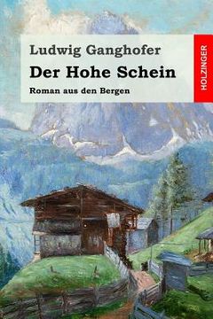 portada Der Hohe Schein: Roman aus den Bergen (in German)