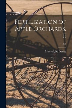 portada Fertilization of Apple Orchards, II; 203 (en Inglés)