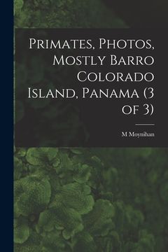 portada Primates, Photos, Mostly Barro Colorado Island, Panama (3 of 3)