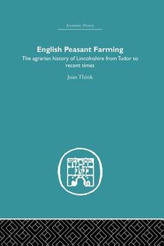portada english peasant farming: the agrarian history of lincolnshire from tudor to recent times (in English)