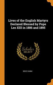 portada Lives of the English Martyrs Declared Blessed by Pope leo Xiii in 1886 and 1895 