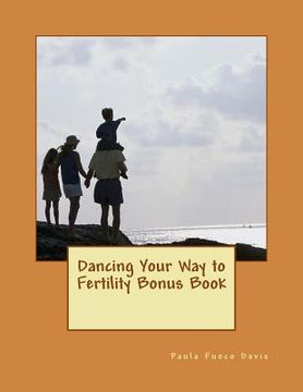 portada Dancing Your Way to Fertility Bonus Book (en Inglés)