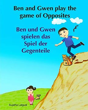 portada German Children'S Book: Ben and Gwen Play the Game of Opposites. Ben und Gwen s: Children'S German Book. English German Picture. 4 (Bilingual German Books for Children: ) (en Alemán)