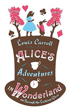 portada Alice's Adventures in Wonderland, Through the Looking Glass and Alice's Adventures Under Ground (in English)