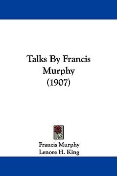 portada talks by francis murphy (1907) (en Inglés)