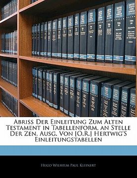 portada Abriss Der Einleitung Zum Alten Testament in Tabellenform, an Stelle Der Zen. Ausg. Von [o.R.] Hertwig's Einleitungstabellen (en Alemán)
