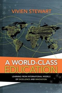 portada A World-Class Education: Learning From International Models of Excellence and Innovation (en Inglés)