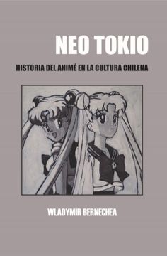 portada Neo Tokio, Historia del Animé en la Cultura Chilena