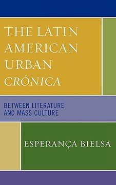 portada the latin american urban cronica: between literature and mass culture