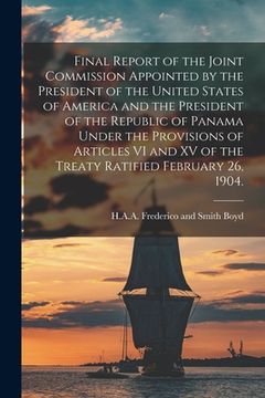 portada Final Report of the Joint Commission Appointed by the President of the United States of America and the President of the Republic of Panama Under the (in English)