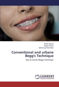 portada Conventional and urbane Begg's Technique: Key to master Beggs Technique