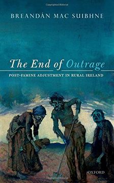 portada The End of Outrage: Post-Famine Adjustment in Rural Ireland