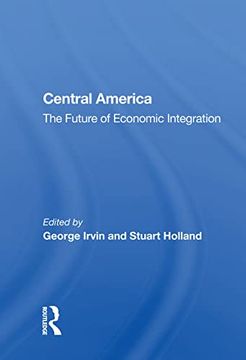 portada Central America: The Future of Economic Integration (en Inglés)