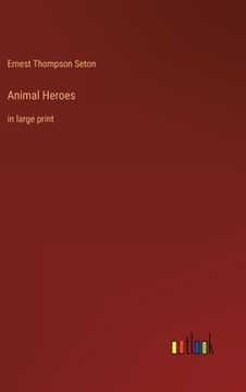 portada Animal Heroes: in large print (en Inglés)