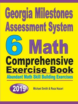 portada Georgia Milestones Assessment System 6: Abundant Math Skill Building Exercises
