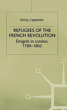 portada Refugees of the French Revolution: Émigrés in London, 1789–1802 (en Inglés)
