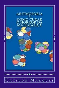 portada Aritmofobia: : Como curar o horror da Matematica (en Portugués)