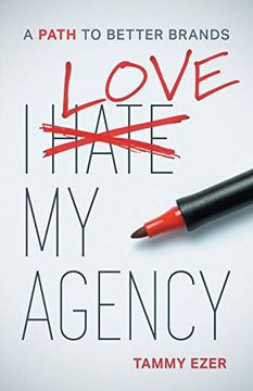 portada I Love my Agency: A Path to Better Brands (en Inglés)