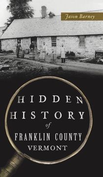 portada Hidden History of Franklin County, Vermont (in English)