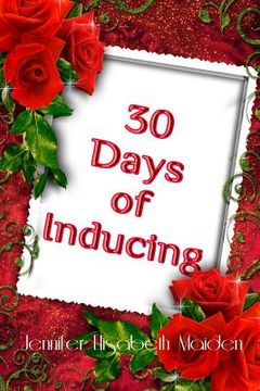 portada 30 Days of Inducing: The Complete Guide to Making Breast Milk in One Month (en Inglés)