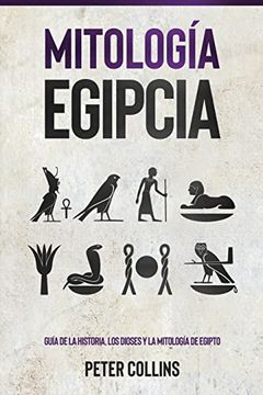 portada Mitología Egipcia: Guía de la Historia, los Dioses y la Mitología de Egipto