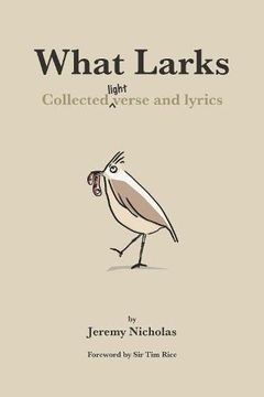 portada What Larks: Collected Light Verse and Lyrics (en Inglés)