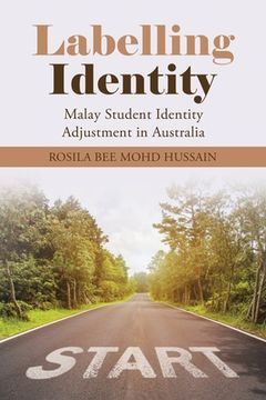 portada Labelling Identity: Malay Student Identity Adjustment in Australia (in English)