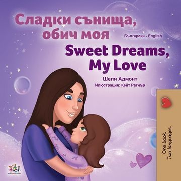 portada Sweet Dreams, My Love (Bulgarian English Bilingual Book for Kids) (en Búlgaro)