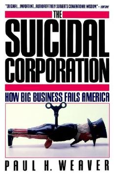 portada suicidal corporation: how big business fails america (en Inglés)