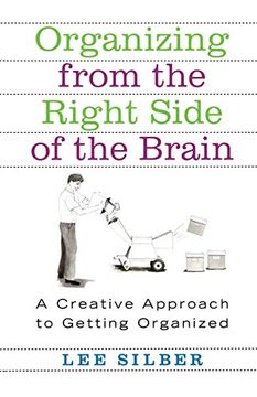 portada Organizing From the Right Side of the Brain: A Creative Approach to Getting Organized (en Inglés)