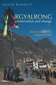 portada Rgyalrong Conservation and Change: Social Change On the Margins of Tibet (en Inglés)