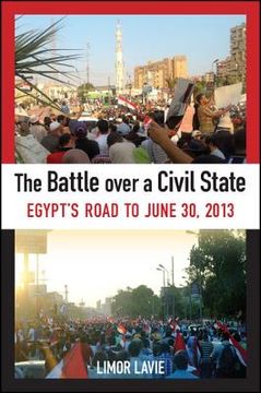 portada The Battle Over a Civil State: Egypt's Road to June 30, 2013 (en Inglés)