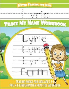portada Lyric Letter Tracing for Kids Trace my Name Workbook: Tracing Books for Kids ages 3 - 5 Pre-K & Kindergarten Practice Workbook (en Inglés)