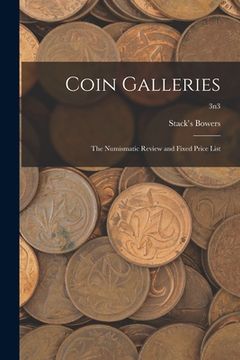 portada Coin Galleries: The Numismatic Review and Fixed Price List; 3n3 (en Inglés)