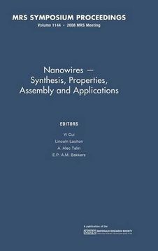 portada Nanowires - Synthesis, Properties, Assembly and Applications: 1144 (Mrs Proceedings) (en Inglés)