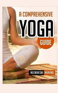 portada A Comprehensive Yoga Guide: Learn Yogic Postures for Stress Relief, Weight Loss, and Meditation (en Inglés)