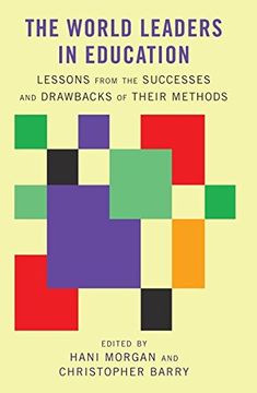 portada The World Leaders in Education: Lessons from the Successes and Drawbacks of Their Methods (en Inglés)