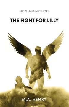 portada Hope Against Hope: The Fight for Lilly (en Inglés)