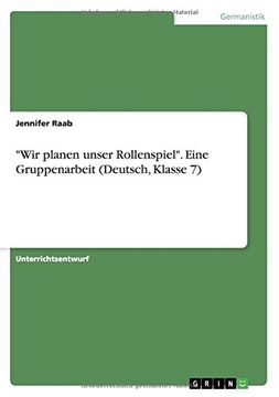 portada "Wir planen unser Rollenspiel". Eine Gruppenarbeit (Deutsch, Klasse 7)