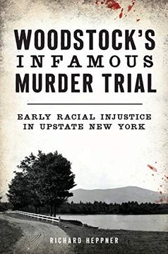 portada Woodstock's Infamous Murder Trial: Early Racial Injustice in Upstate new York (True Crime) (in English)