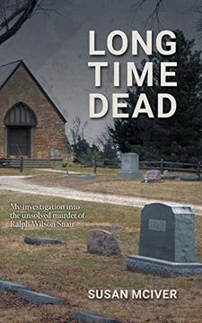 portada Long Time Dead: My Investigation Into the Unsolved Murder of Ralph Wilson Snair (en Inglés)